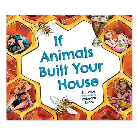 Cover of the book 'If Animals Built Your House' featuring illustrations of children and bees in honeycomb.