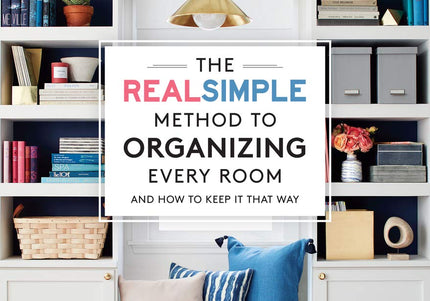 The Real Simple Method to Organizing Every Room