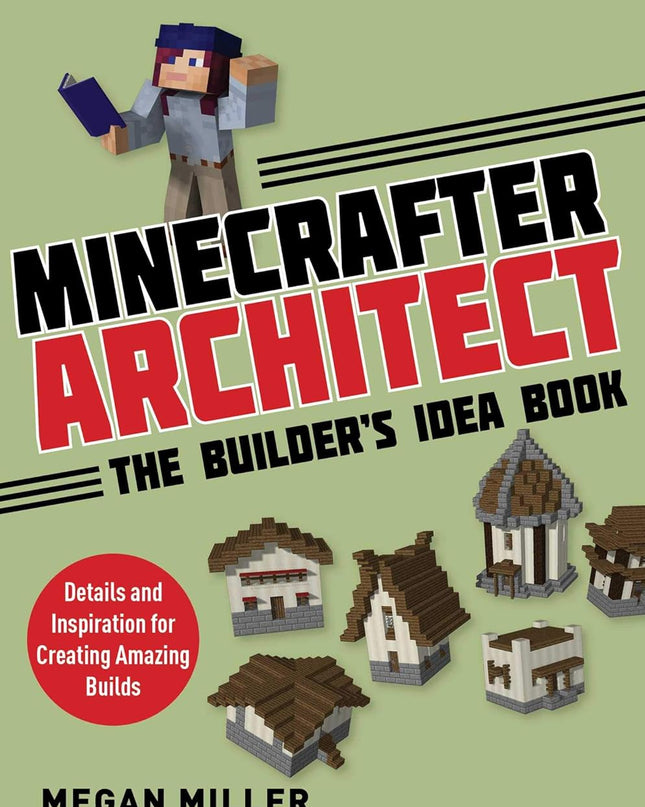 Minecraft Architect The Builder's Idea Book