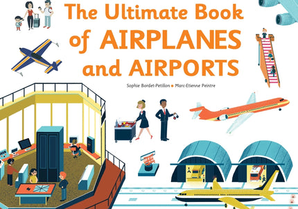 Cover of 'The Ultimate Book of Airplanes and Airports' featuring colorful illustrations of airplanes, airports, and airport personnel.