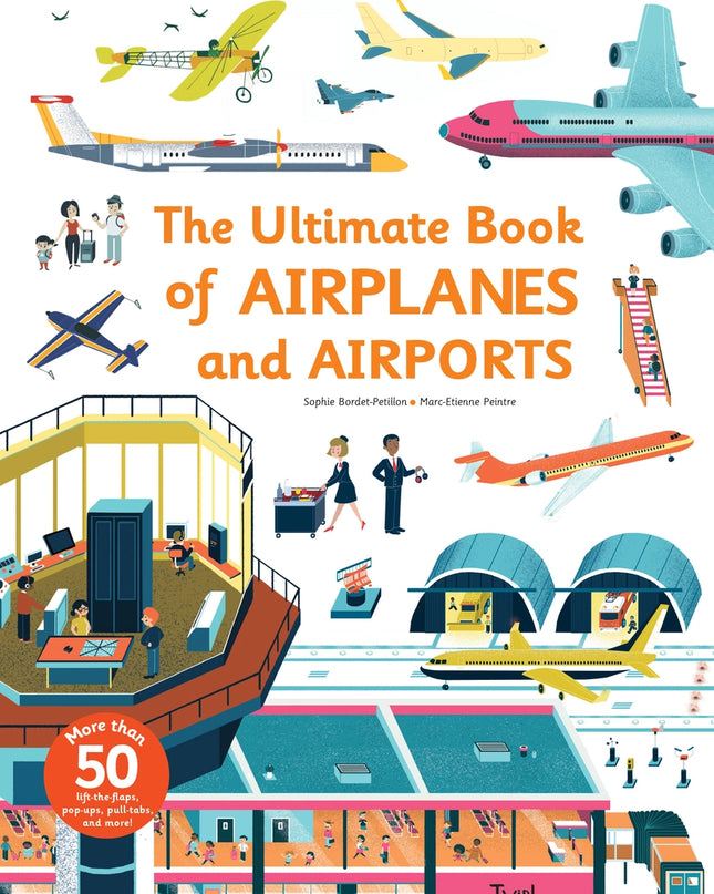 Cover of 'The Ultimate Book of Airplanes and Airports' featuring colorful illustrations of airplanes, airports, and airport personnel.