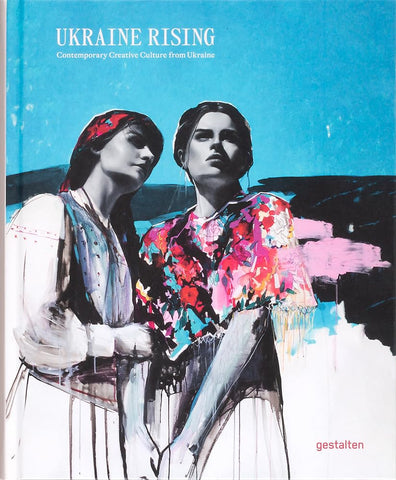 Book cover for 'Ukraine Rising: Contemporary Creative Culture from Ukraine' featuring two women with traditional attire against a blue background.