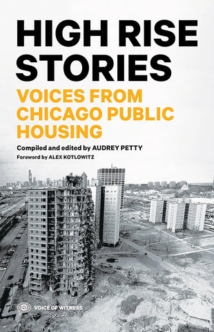 Cover of the book 'High Rise Stories: Voices from Chicago Public Housing' featuring a black and white photograph of high-rise public housing buildings.