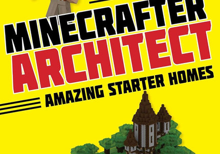 Book cover for 'Minecraft Architect: Amazing Starter Homes' featuring an illustration of a character with a pickaxe and a rendering of a blocky house.