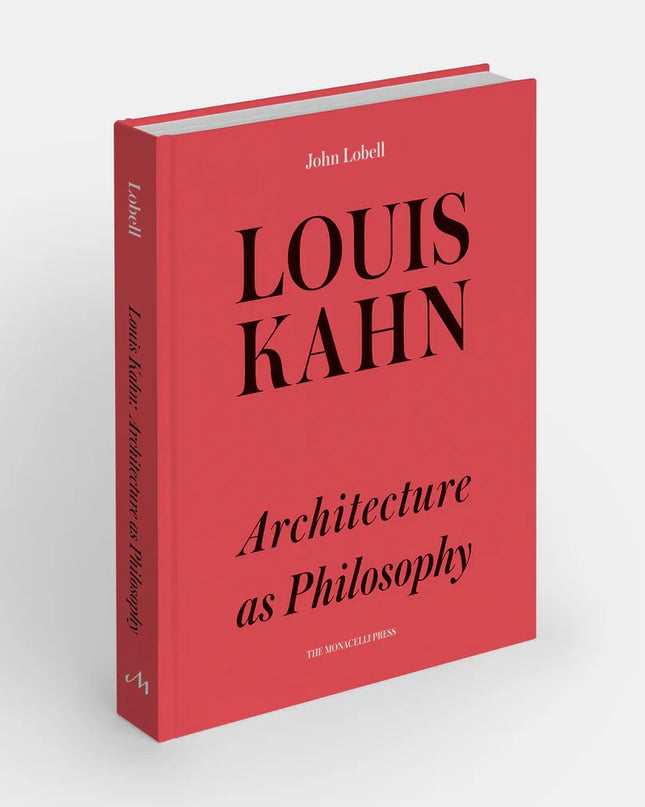 Louis Kahn: Architecture as Philosophy