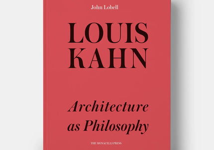 Louis Kahn: Architecture as Philosophy
