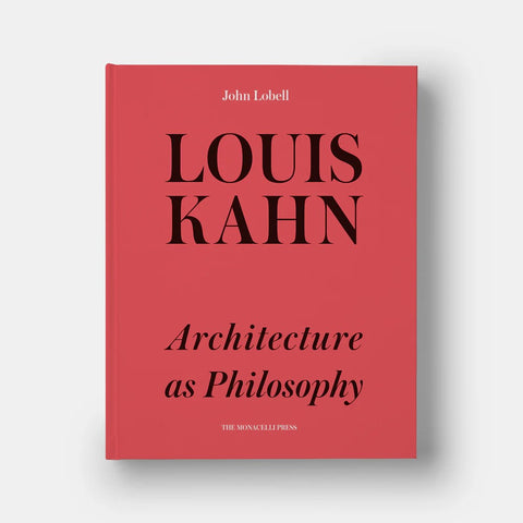 Louis Kahn: Architecture as Philosophy