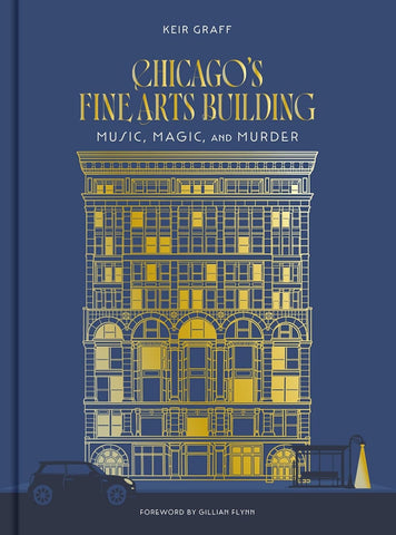 Chicago's Fine Arts Building: Music, Magic, and Murder