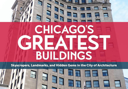 Chicago's Greatest Buildings