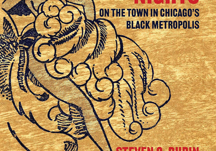 Bronzeville Nights: On the Town in Chicago's Black Metropolis
