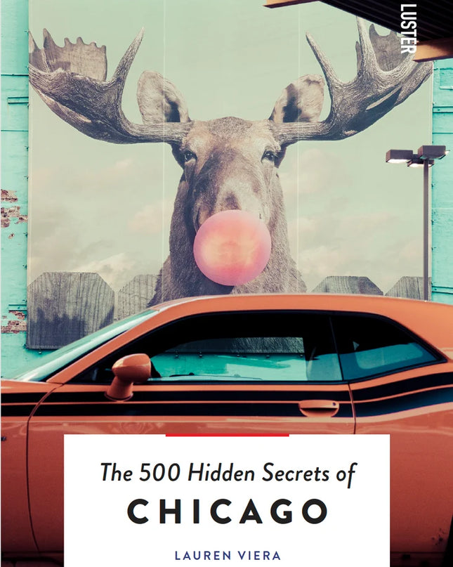 The 500 Hidden Secrets of Chicago