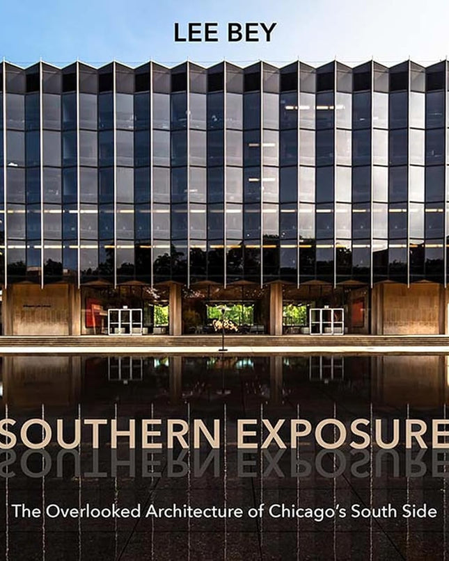Southern Exposure: The Overlooked Architecture of Chicago's South Side