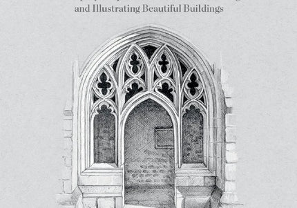 Drawing and Illustrating Architecture: A Step-By-Step Guide to the Art of Drawing and Illustrating Beautiful Buildings