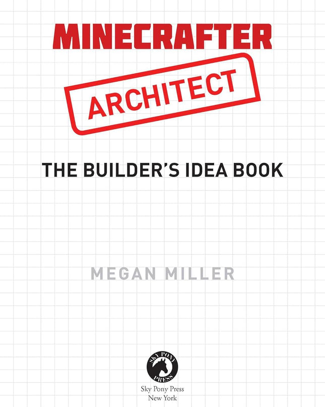 Minecraft Architect The Builder's Idea Book
