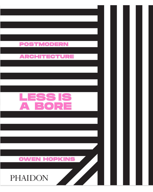 The cover design is striking with its bold black and white stripes and vibrant pink accents. "Postmodern Architecture: Less is a Bore" by Owen Hopkins. 