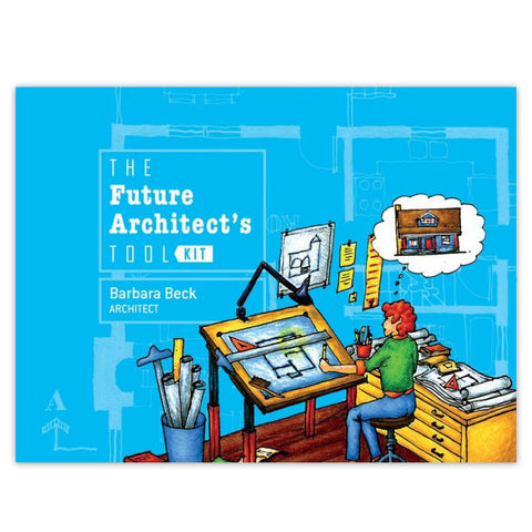 The Future Architect's Tool Kit book cover featuring someone sitting at a drafting table thinking about a home.