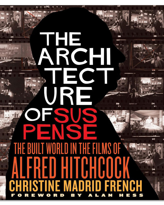 The Architecture of Suspense: The Built World in the Films of Alfred Hitchcock - Paperback Book
