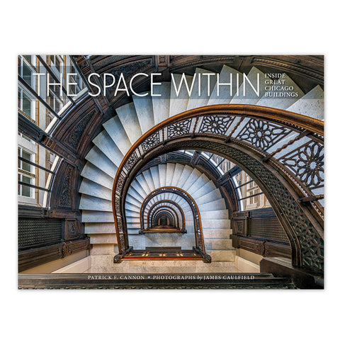 The Space Within: Inside Great Chicago Buildings - Hardcover Book