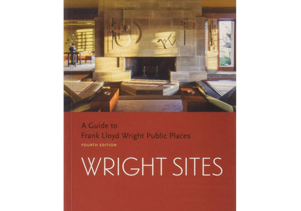 Wright Sites: A Guide to Frank Lloyd Wright Public Places - Paperback Book