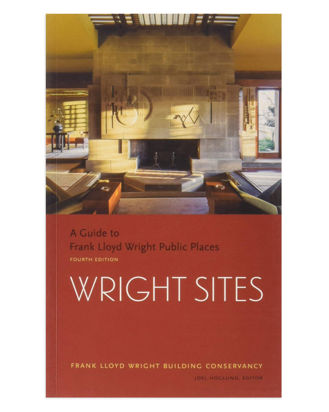 Wright Sites: A Guide to Frank Lloyd Wright Public Places - Paperback Book